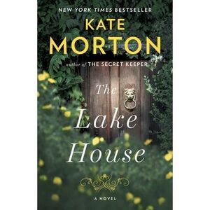 The Lake House -- Kate Morton